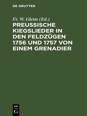 cover image of Preussische Kiegslieder in den Feldzügen 1756 und 1757 von einem Grenadier